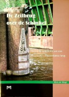 Wagt, W. de - De Zeilbrug over de Schinkel. Geschiedenis van een Amsterdamse brug