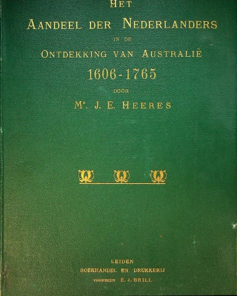 Het Aandeel der Nederlanders in de Ontdekking van Australie 1606-1765 (Dutch-English)