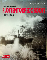 Harnack, W - Die deutschen Flottentorpedoboote 1942-1945. Entwicklungsgeschichte, Technische Daten, Chronik der Einsatze