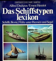Dudszus, A. and E. Henriot - Das Schiffstypen Lexikon. Schiffe, Boote, Flosse unter riemen und segel