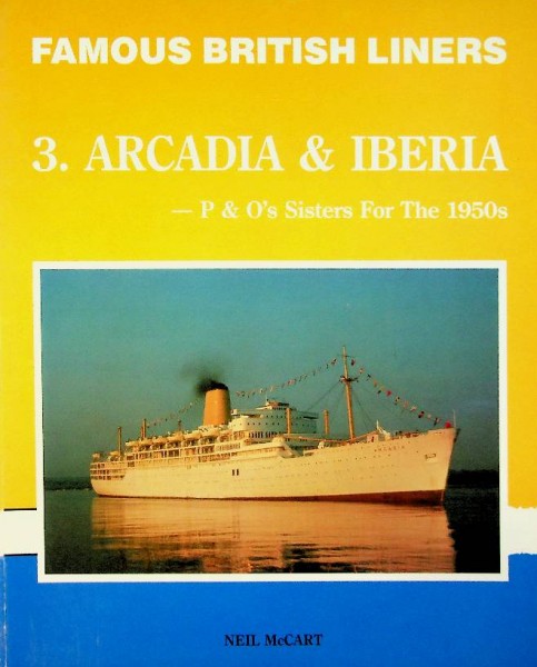Famous Beritish Liners 3, Arcadia and Iberia