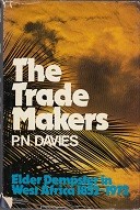 Davies, P.N. - The Trade Makers. Elder Dempster in West Arica 1852-1972