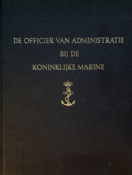 De officier van Administratie bij de Koninklijke Marine 1824-1913