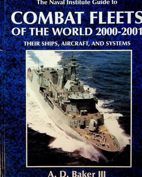 The Naval Institute Guide to Combat Fleets of the World 2000-2001