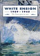 Coulthard-Clark, Chris and Tina - White Ensign 1939-1945. The Navy goes to war
