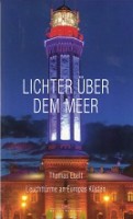 Ebelt, T. - Lichter Uber Dem Meer. Leuchtturme an Europas Kusten