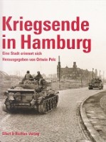 Pelc, O - Kriegsende in Hamburg. Eine Stadt erinnert sich