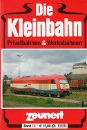 Zeunert, W - Die Kleinbahn Band 14. Privatbahnen und Werksbahnen