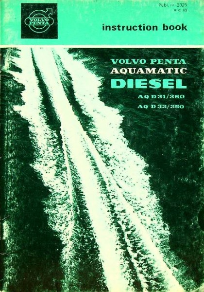 Instruction Book Volvo Penta Aquamatic Diesel AQ D21/250 and AQ D32/250