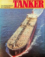Brennecke, Jochen - Tanker. Von Petroleumklipper zum Supertanker