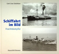Detlefsen, Gert Uwe - Schiffahrt im Bild Frachtdampfer