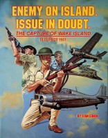 Cohen, S - Enemy on Island. Issue in Doubt. The Capture of Wake Island, December 1941