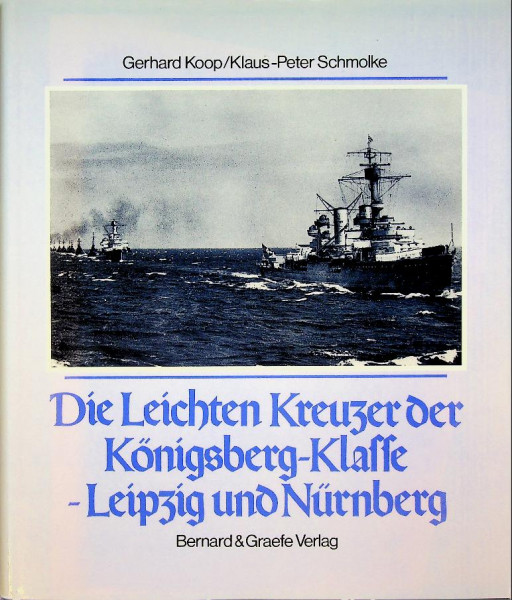 Die Leichten Kreuzer der Konigsberg-Klasse Leipzig und Nurnberg