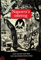 Gelderen, Roelof van - Naporra's omweg. Het leven van een VOC Matroos 1731-1793