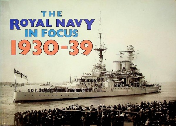 The Royal Navy in Focus 1930-1939