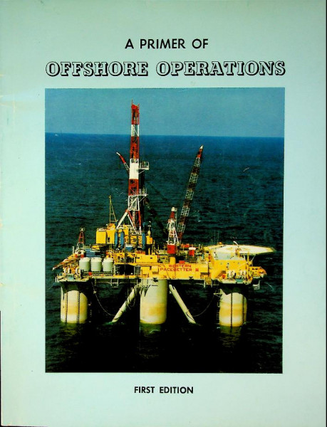 A Primer of Offshore Operations, first edition