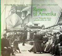 Munchaus-Petersen, H. and J. Lorentzen - Rejsen til Amerika. med Thingvalla Liniens udvandrerskibe for 1898