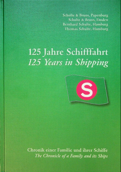 Schulte und Bruns. 125 Jahre Schiffahrt / 125 Years in Shipping