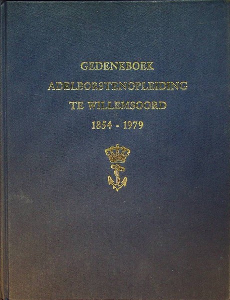 Gedenkboek adelborsten opleiding te Willemsoord 1854-1979