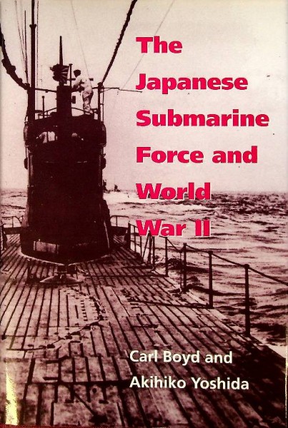 The Japanese Submarine Force and World War II