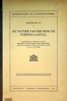 Olivier, J.S.C. - De Tactiek Van Den Bom- en Torpedo-Aanval. Samengesteld in opdracht van den directeur van de hoogere marine krijgsschool