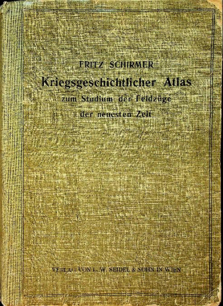 Kriegsgeschichtlicher Atlas zum Studium der Feldzuge der neuesten zeit