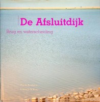 Sandburg, M. en L. de Hoop - De afsluitdijk. Brug en Waterscheiding
