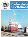 Rogl, Hans Wolfgang - Die Nordsee Inselbahnen