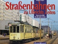 Wiegard, Heym - Strassenbahnen zu Ulbrichts Zeiten. Trams in der DDR, Die 60er Jahre in Farbe