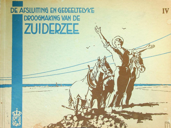 De afsluiting en gedeeltelijke droogmaking van de Zuiderzee, 4e deel