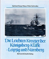 Koop, G. and K.P. Schmolke - Die Leichten Kreuzer der Konigsberg-Klasse Leipzig und Nurnberg. Schiffsklassen und Schiffstypen der deutschen Marine Band 5