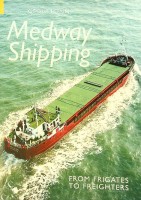 Lunn, G - Medway Shipping. From Frigates to Freighters