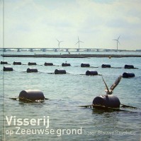 Hemert, G.R. van - Visserij op Zeeuwse Grond. 5 jaar Blauwe Revolutie