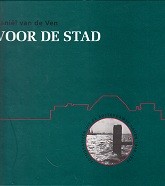 Ven, Daniel van de - Voor de stad. Fotografien uit de Rotterdamse haven 1948-1970