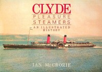 McCrorie, Ian - Clyde Pleasure Steamers. an Illustrated History