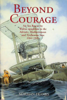 Franks, N - Beyond Courage. Air Sea Rescue by Walrus squadrons, in the Adriatic, Mediterranean and Tyrrhenian Seas 1942-1945