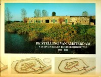 Kant, P. e.a. - De Stelling van Amsterdam. Vestingwerken rond de Hoofdstad