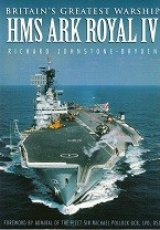 Britain's Greatest Warship Hms Ark Royal IV