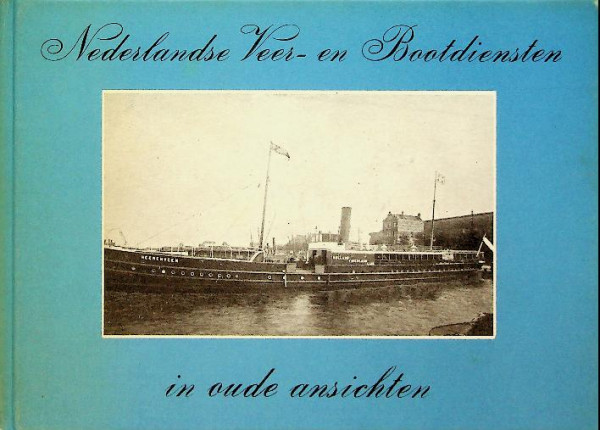 Nederlandse Veer- en Bootdiensten in oude ansichten