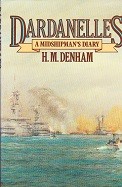 Denham, H.M. - Dardanelles. A Midshipmans Diary 1915-1916