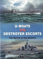 Williamson, G - U-Boats vs Destroyer Escorts. The Battle of the Atlantic