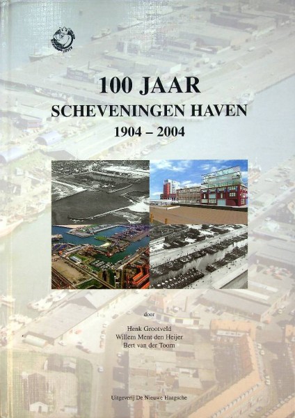 100 jaar Scheveningen Haven 1904-2004