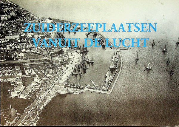 Zuiderzeeplaatsen vanuit de lucht