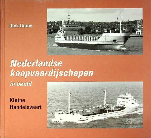 Nederlandse Koopvaardijschepen in beeld deel 5 Kleine Handelsvaart
