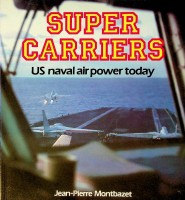 Montbazet, J.P. - Super Carriers. US naval air power today