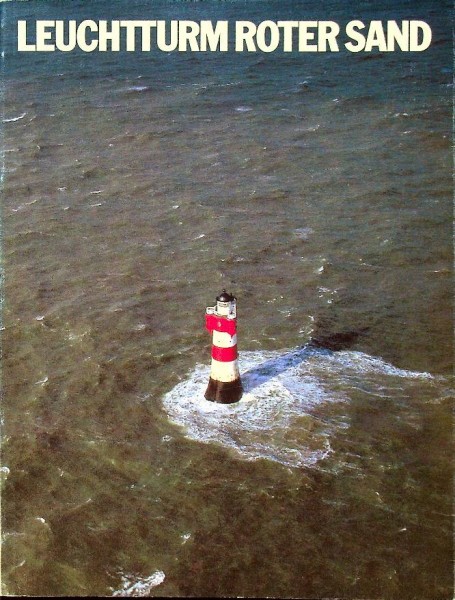 Leuchtturm Roter Sand 1885-1985