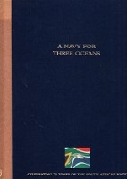 Breyer, K - A Navy for Three Oceans. Celebrating 75 years of the South African Navy
