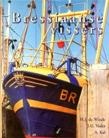 Winde, H. de e.a. - Bressiaanse Vissers. Over Breskens als visserijplaats