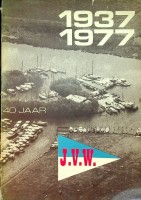 Collectief - JVW 40 jaar 1937-1977. Jachtvereniging Watervrienden Haarlem