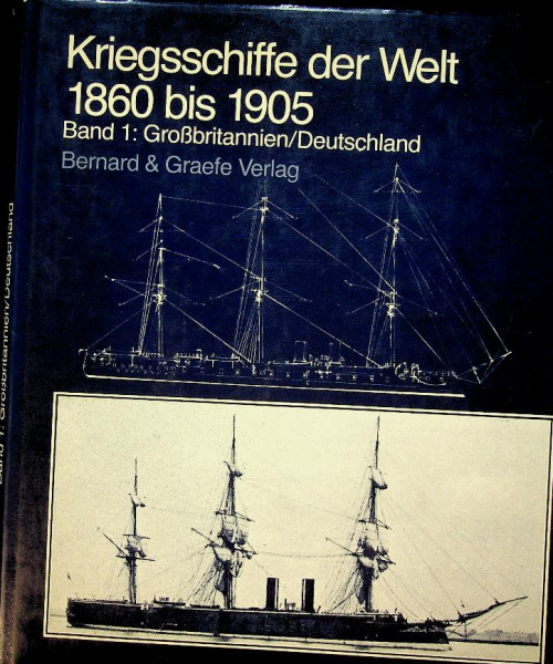 Kriegsschiffe der Welt 1860 bis 1905, Band 1